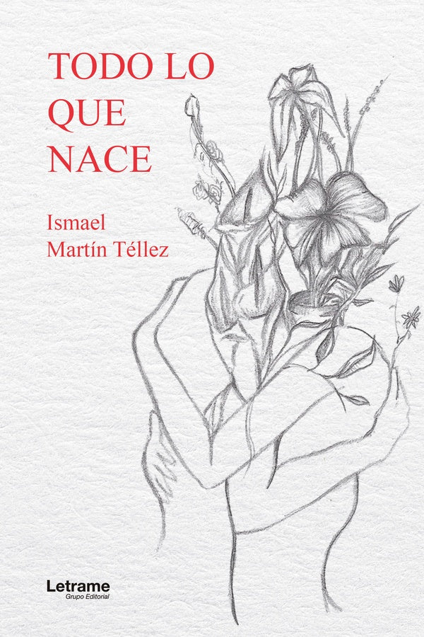 Todo lo que nace | Ismael Martín Téllez