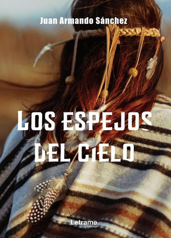 Los espejos del cielo | Juan Armando Sánchez