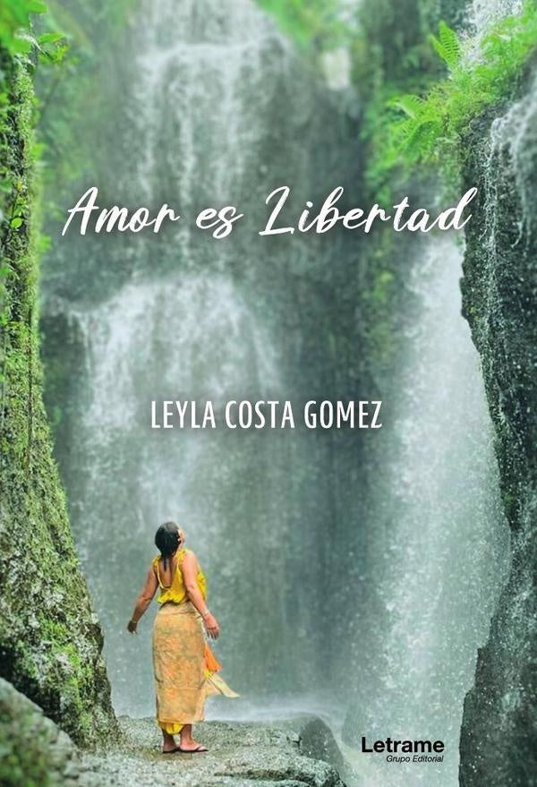 Amor es libertad | Leyla Costa Gómez