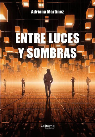 Entre luces y sombras | Adriana Martínez