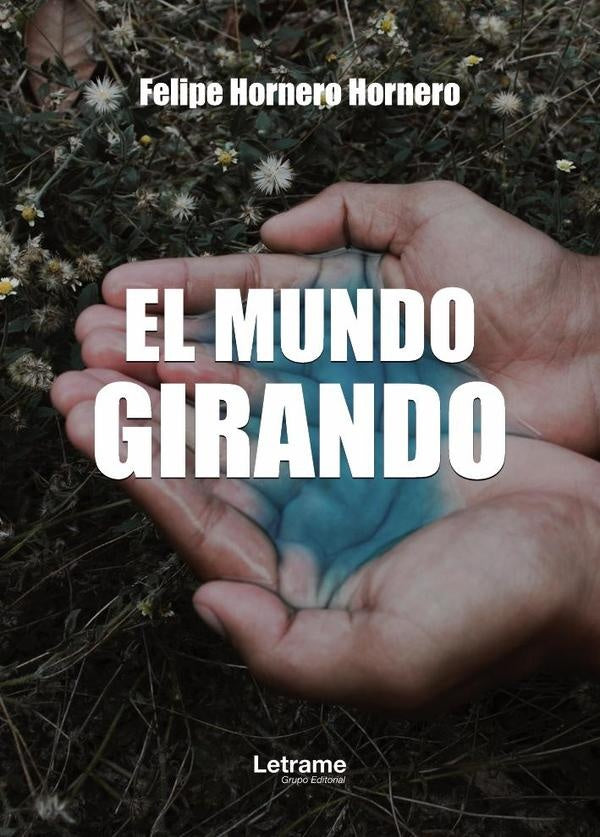 El mundo girando | Felipe Hornero Hornero