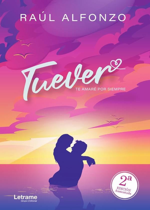 Tuever. Te amaré por siempre 2ªEdición | Raul Alfonzo