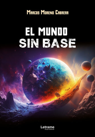 El mundo sin base | Marcos Moreno Cabrera