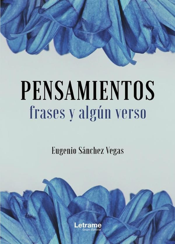 Pensamientos, frases y algún verso | Eugenio  Sánchez Vegas