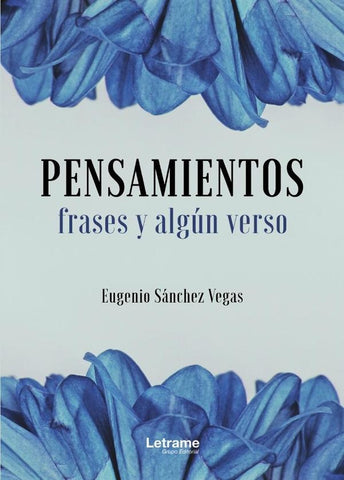 Pensamientos, frases y algún verso | Eugenio  Sánchez Vegas