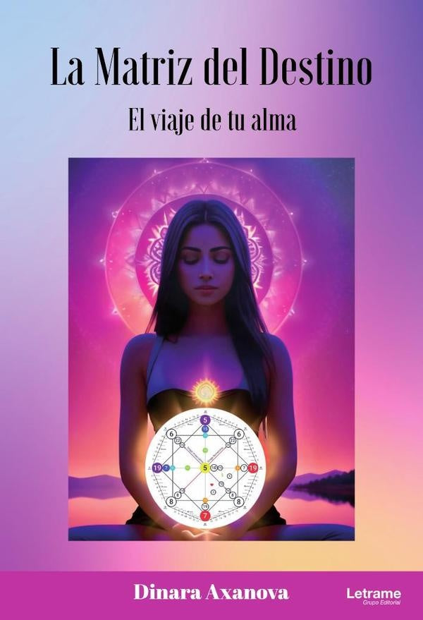 La Matriz del destino. El viaje de tu alma. | Dinara Axanova