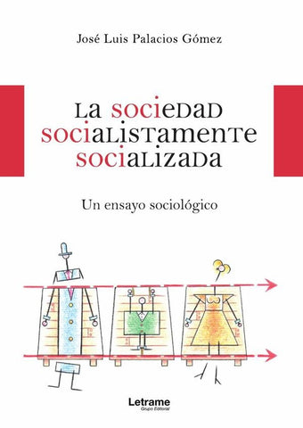 La sociedad socialistamente socializada | José Luis Palacios Gómez