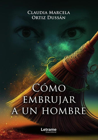 Cómo embrujar a un hombre | Claudia Marcela Ortiz Dussán