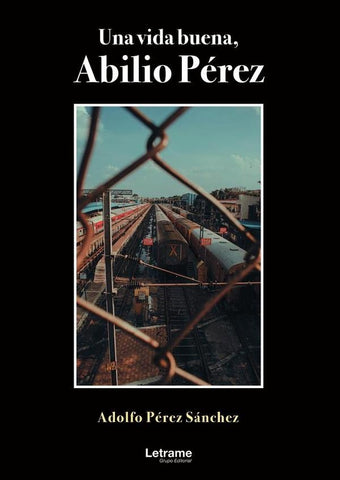 Una vida buena, Abilio Pérez | Adolfo  Pérez Sánchez
