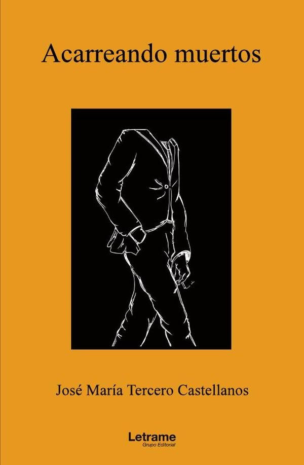 Acarreando muertos | José María Tercero Castellanos