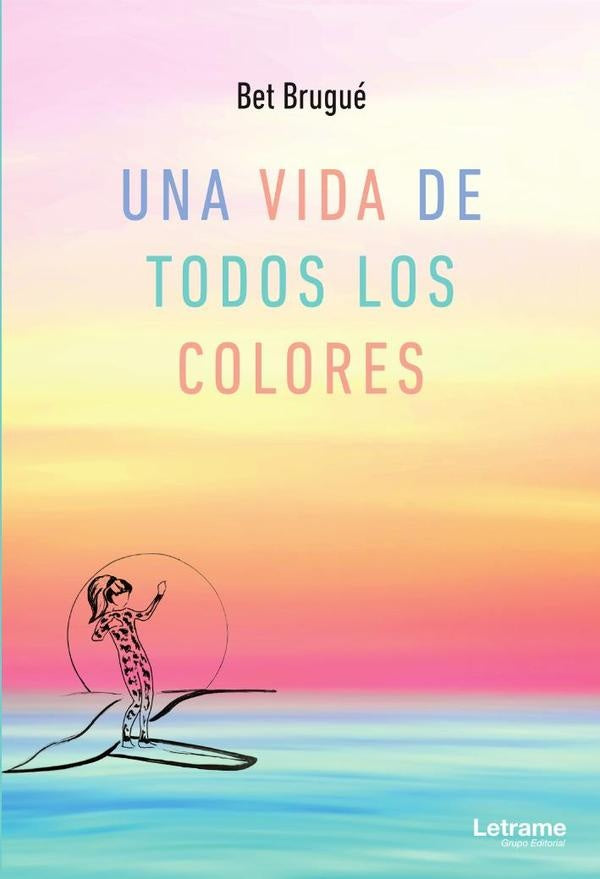 Una vida de todos los colores | Bet Brugué