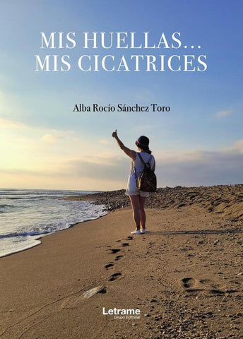 Mis huellas... Mis cicatrices | Alba Rocío Sánchez Toro