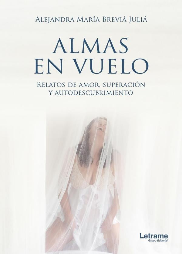 Almas en vuelo. Relatos de amor, superación y autodescubrimiento | Alejandra María Breviá Juliá