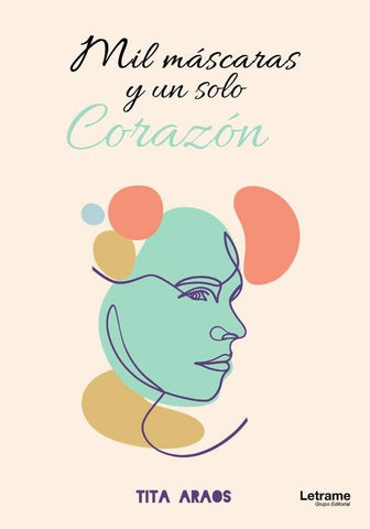 Mil máscaras y un solo corazón | Tita Araos