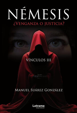 Némesis ¿Venganza o justicia? Vínculos III | Manuel Suárez González