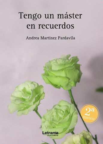 Tengo un máster en recuerdos. 2ª edición. | Andrea  Martínez Pardavila