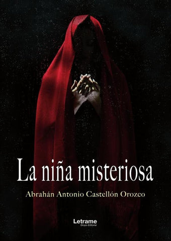 La niña misteriosa | Abrahán Antonio Castellón Orozco