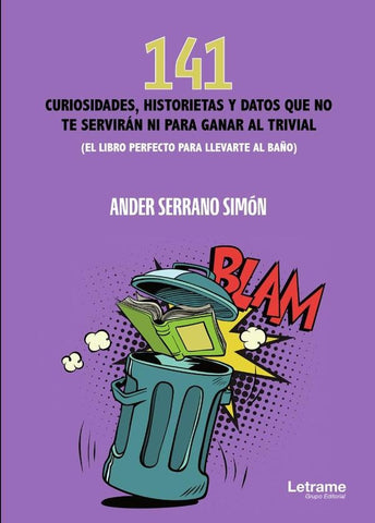 141 curiosidades, historietas y datos que no te servirán ni para ganar al Trivial | Ander Serrano Simón