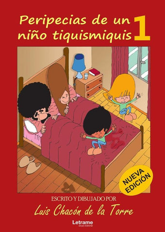 Peripecias de un niño tiquismiquis 1. Nueva edición | Luis Chacón de la Torre