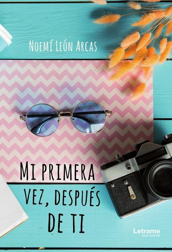 Mi primera vez, después de ti | Noemí León Arcas