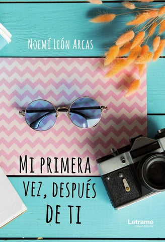 Mi primera vez, después de ti | Noemí León Arcas
