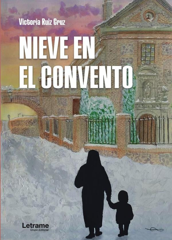 Nieve en el convento | Victoria Ruiz Cruz