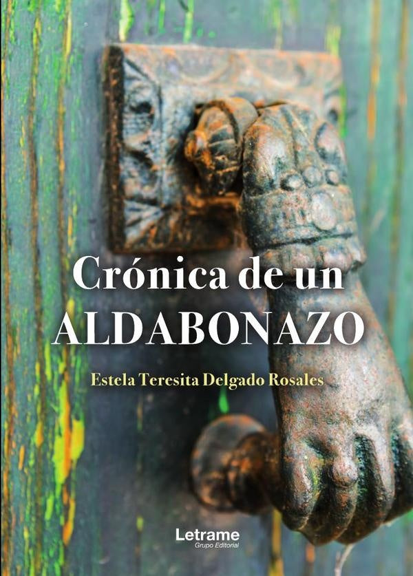 Crónica de un aldabonazo | Estela Teresita Delgado Rosales