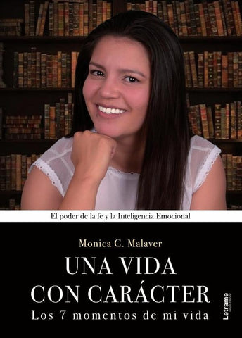 Una vida con carácter | Monica C. Malaver