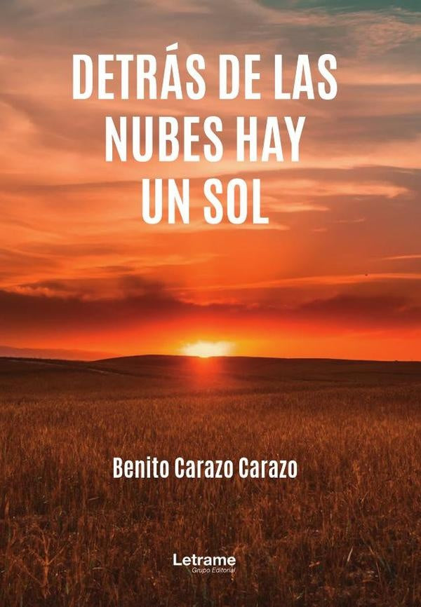 Detrás de las nubes hay un sol | Benito Carazo Carazo