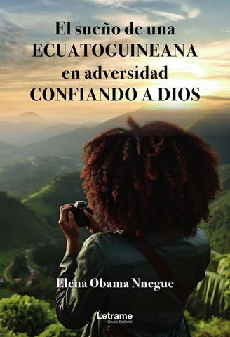 El sueño de una ecuatoguineana en adversidad confiando a Dios | Elena Obama Nnegue