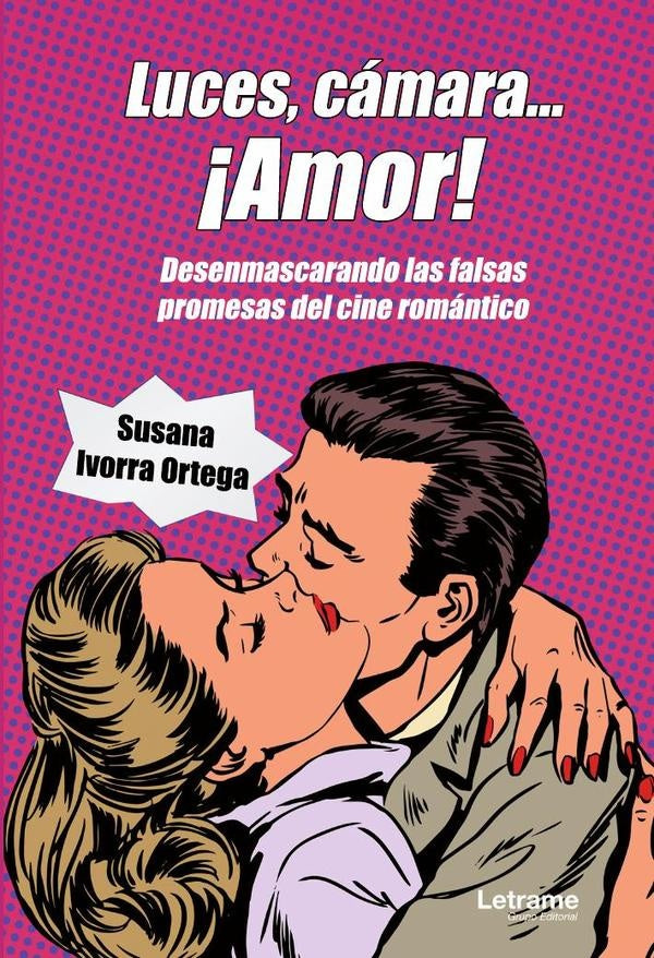 Luces, cámara... ¡Amor! | Susana Ivorra Ortega