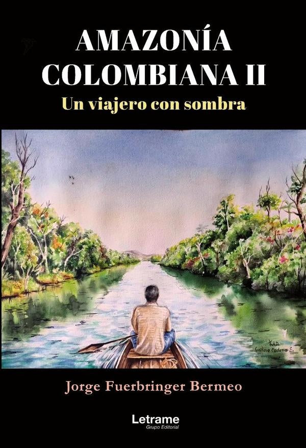 Amazonía Colombiana II | JORGE  FUERBRINGER BERMEO
