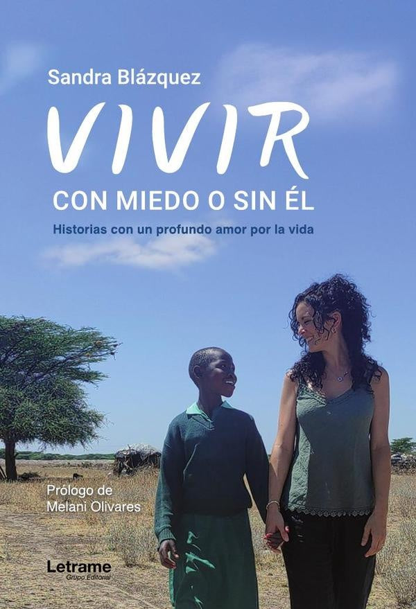 Vivir, con miedo o sin él | Sandra Blázquez