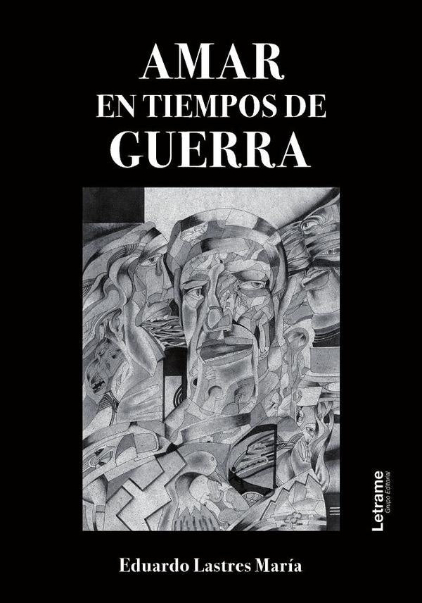 Amar en tiempos de guerra | Eduardo Lastres María