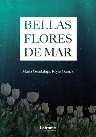 Bellas flores de mar | María Guadalupe Rojas Gámez