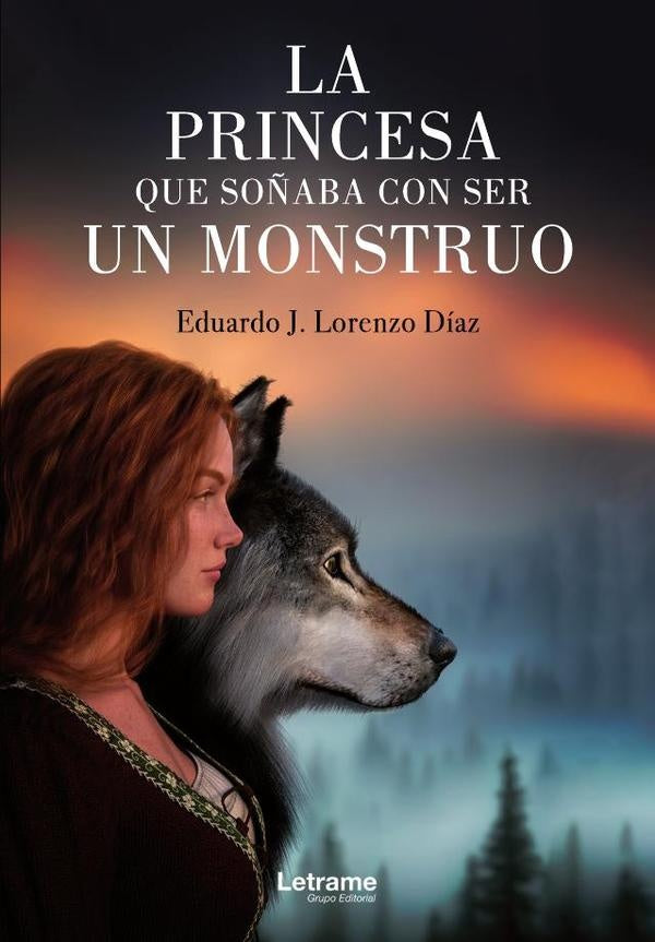 La princesa que soñaba con ser un monstruo | Eduardo J. Lorenzo Díaz