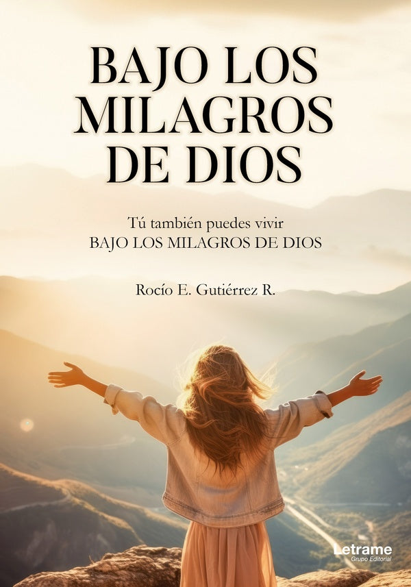 Bajo los milagros de Dios | Rocío E. Gutiérrez R.