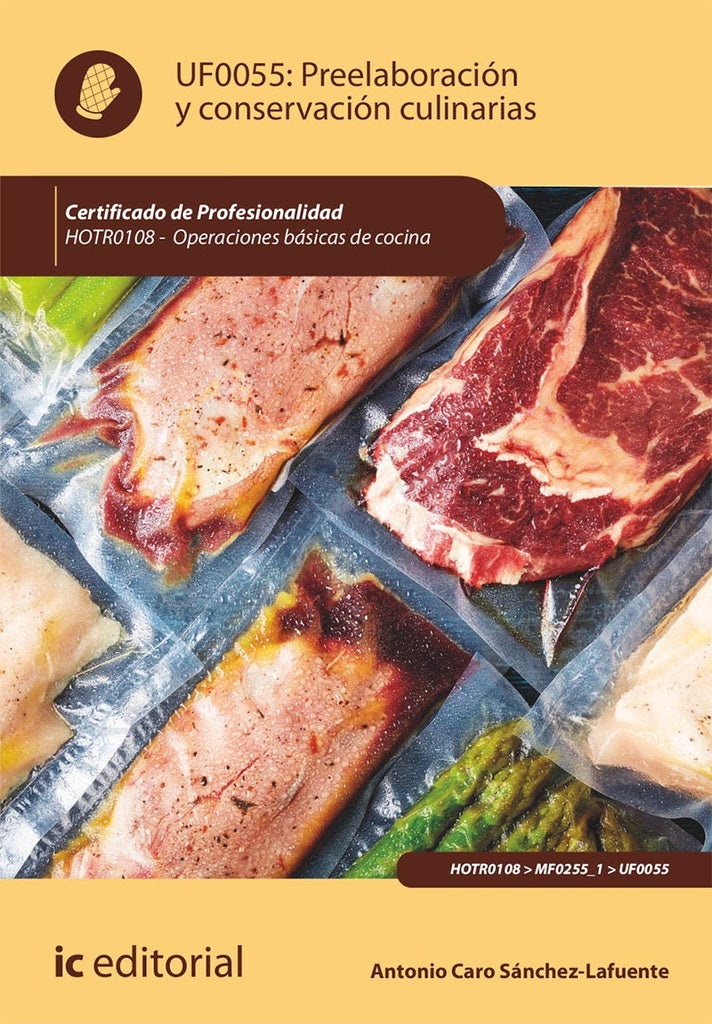 Preelaboración y conservación culinarias. HOTR0108 - Operaciones básicas de cocina | Antonio Caro Sánchez-Lafuente