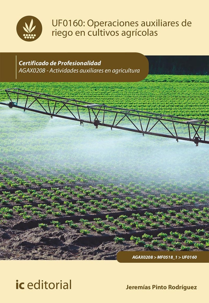 Operaciones auxiliares de riego en cultivos agrícolas. AGAX0208 - Actividades auxiliares en agricult | Jeremías Pinto Rodríguez