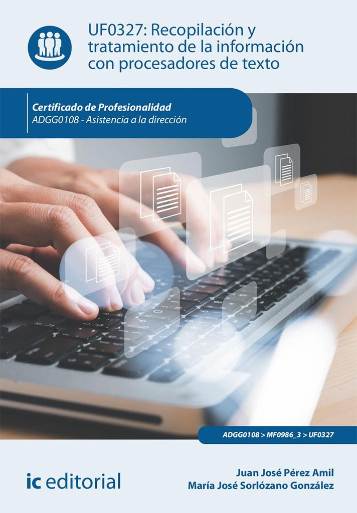 Recopilación y tratamiento de la información con procesadores de texto. ADGG0108 - Asistencia a la d | Sorlózano González, Pérez Amil