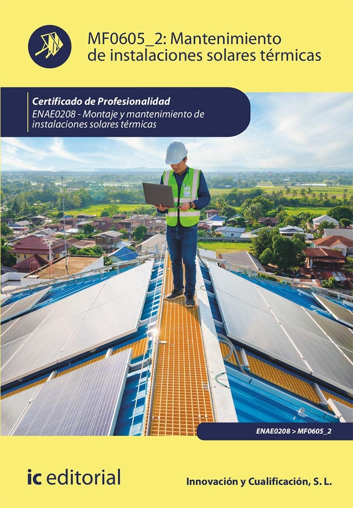 Mantenimiento de instalaciones solares térmicas. ENAE0208 - Montaje y Mantenimiento de Instalaciones | Innovación y Cualificación S. L.