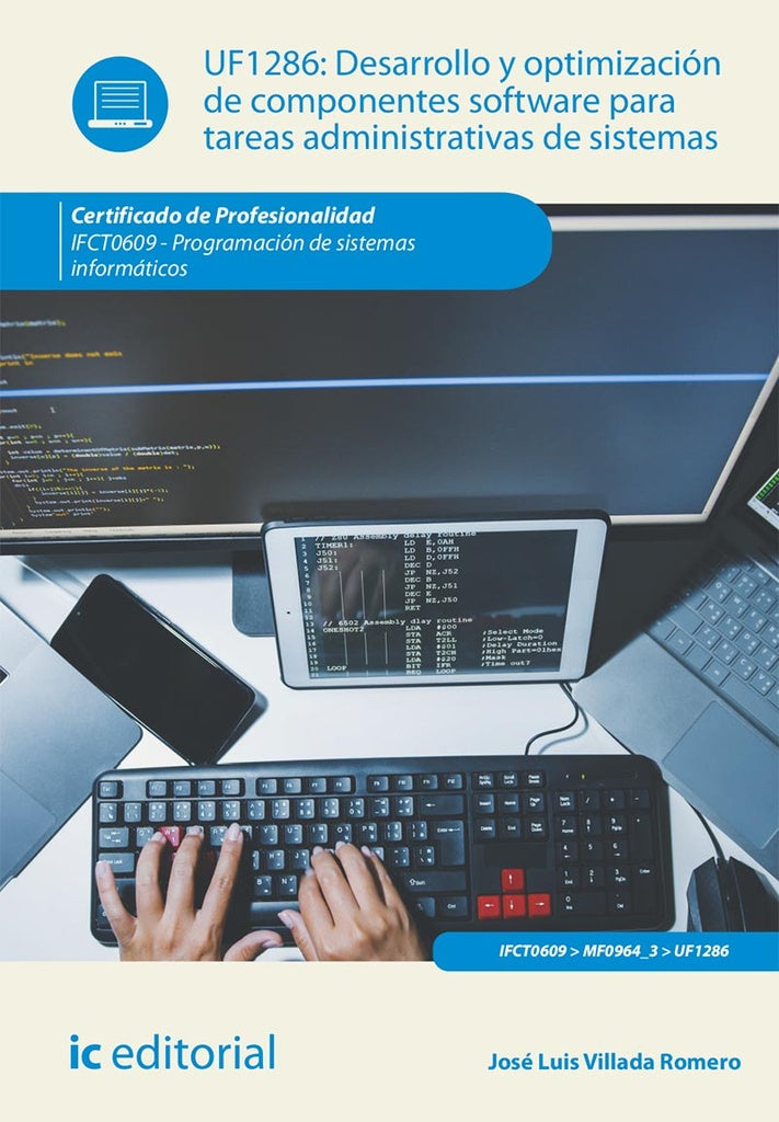 Desarrollo y optimización de componentes software para tareas administrativas de sistemas. IFCT0609  | José Luis Villada Romero