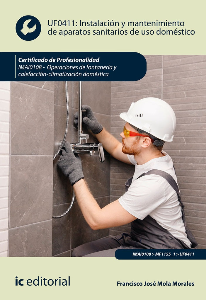 Instalación y mantenimiento de aparatos sanitarios de uso doméstico. IMAI0108 - Operaciones de fonta | Francisco José Mola Morales