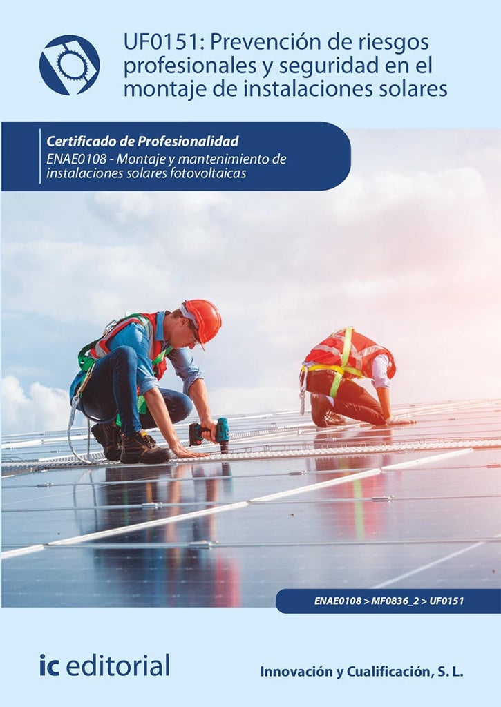 Prevención de riesgos profesionales y seguridad en el montaje de instalaciones solares. ENAE0108 - M | Innovación y Cualificación S. L.