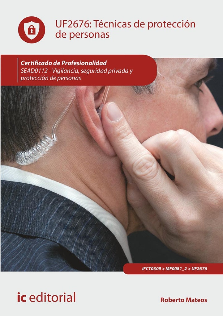 Técnicas de protección de personas. SEAD0112 - Vigilancia, Seguridad privada y Protección de persona | Roberto Mateos Ochoa