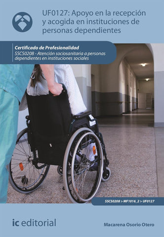 Apoyo en la recepción y acogida en instituciones de personas dependientes. SSCS0208 -  Atención soci | Macarena Osorio Otero