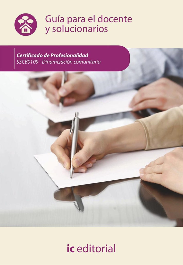 Dinamización comunitaria. SSCB0109 - Guía para el docente y solucionarios | Innovación y Cualificación S. L.