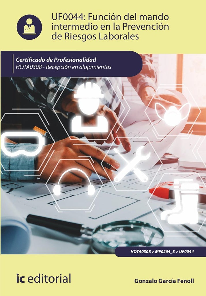 Función del mando intermedio en la Prevención de Riesgos Laborales. HOTA0308 - Recepción en alojamie | Gonzalo García Fenoll