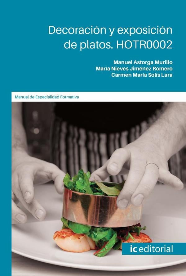 Decoración y exposición de platos | Astorga Murillo, Jiménez Romero y otros