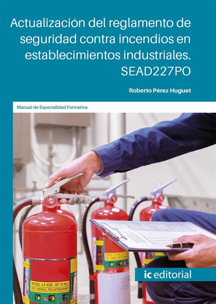 Actualización del reglamento de seguridad contra incendios en establecimientos industriales | Roberto Pérez Huguet